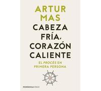 Cabeza fría, corazón caliente: El procés en primera persona (PENINSULA)