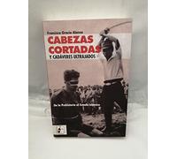 Cabezas cortadas y cadáveres ultrajados: De la Prehistoria al Estado Islámico (OTROS TITULOS)