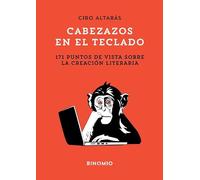 Cabezazos en el teclado: 171 puntos de vista sobre la creación literaria (NARRATIVA ADULTOS)