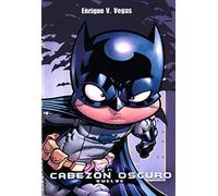 Cabezon Oscuro. Vuelve (Cómic)