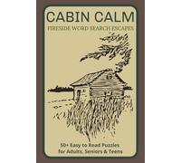 Cabin Calm Fireside Word Search Escapes: 50+ Easy-to-Read Puzzles Celebrating Rustic Living, Peaceful Retreats & Nature’s Charm - A Cozy Brain-Teasing Escape"