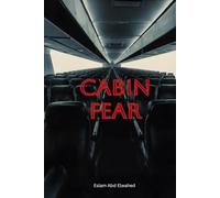 Cabin Fear: 100 True Stories of In-Flight Terror and Survival (Disasters & Accidents)