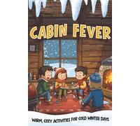 CABIN FEVER: WARM, COZY ACTIVITIES FOR COLD WINTER DAYS: A Screen-Free Winter Activity Book for Kids | A Winter Boredom-Buster for Kids | Puzzles, ... USD (Kids Screen-Free Activity Book Series)