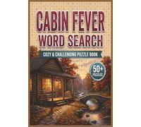 Cabin Fever Word Search: 50 Engaging Word Search Puzzles for Adults and Seniors | Cozy Cabin, Nature, and Wilderness Themes for Hours of Relaxing Brain Fun