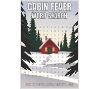 Cabin Fever Word Search Puzzle Book: Word Searches with Easy to Read Print About Cabin Fever, Cozy Winter Days, Rustic Living and More : 6x9 Inches, ... for Vacations, Holidays & Warm Cozy Days