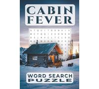 Cabin Fever Word Search Puzzle: Relaxing & Challenging Puzzles with Cozy Cabin Themes, Illustrated Pages & Stress-Free Fun for Adults (The Illustrated Word Search Series)