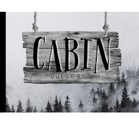 Cabin Guest Book: A Log of Vacation Home Visitor and Mountain Moments