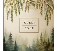 Cabin Guest Book: A Rustic Guest Sign-In Journal for Cozy Stays, Memories, and Adventures in the Woods