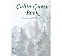 Cabin Guest Book - Hardcover Color Edition: Visitor Log Book for Vacation Rentals, Lake Houses, Mountain Cabins and Airbnb Guest Memories