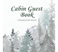 Cabin Guest Book: Visitor Log Book for Vacation Rentals, Lake Houses, Mountain Cabins and Airbnb Guest Memories