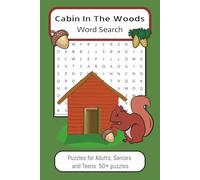 Cabin In The Woods Word Search Puzzle Book: Word Search Puzzle Book With Easy To Read Print About Cabins, Forest, Wildlife And More 6x9 inches 50+ ... Teens And Seniors For Fun And Anxiety Relief