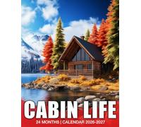 Cabin Life Calendar 2026 - 2027: Perfect Gift Featuring a 2026 to 2027 Format with US Holidays for Everyday Planning Needs