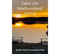 Cabin Life Newfoundland: A classic Newfie notebook journal with a beautiful scene on the cover. Use at cabin and away. Great for tourist and locals alike. 6” x 9” size with 120 lined