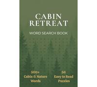 Cabin Retreat | Cabin and Nature Word Search Book | 56 Easy to Read Puzzles | 6 x 9 Size | Themes Include Cabin Life, Wildlife, Park Names, Outdoor Adventure (Simply Stated Life in Puzzles Series)