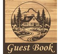 Cabin Visitor Guest Book: Guest Book for Vacation Home, Airbnb, Short Term Rentals, VRBO, Bed & Breakfast Rustic Mountain Cabins, Guest House and Lake House Sign In Log Book