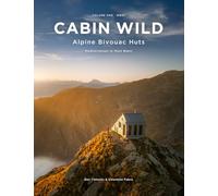 Cabin wild - alpine bivouac huts volume 1 - west - mediterraneen to mont blanc
