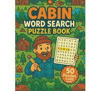 Cabin Word Search: 50 Word Searches with 2,000 Total Words about Cabins, Camping, Hiking, Nature, and More | Relaxing Puzzles for Outdoor Lovers, ... Seekers | 8.5 x 11 inches, 101 pages
