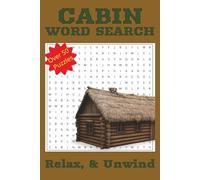 Cabin Word Search Puzzle Book: Word Search with Easy-to-Read Print about: Cabin life, Outdoors, Peace and more. 110 Pages, 50+ Puzzles ... Gift for Vacations, Holidays, and Free Time!
