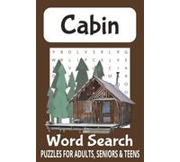 Cabin Word Search Puzzle Book: Word Searches with Easy to Read Print about Cabin, Cabin Vacation, Cabin Fever and More | 6x9 inches, 110 pages | 50+ ... Gift for Vacations, Holidays and Free Times