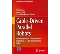 Cable-Driven Parallel Robots: Proceedings of the 7th International Conference on Cable-Driven Parallel Robots: 182 (Mechanisms and Machine Science)