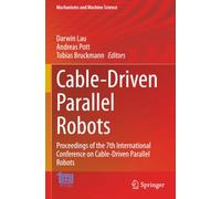 Cable-Driven Parallel Robots: Proceedings of the 7th International Conference on Cable-Driven Parallel Robots (Mechanisms and Machine Science)