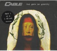 Cable - God Gave Me Gravity