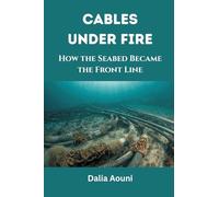 Cables Under Fire: How the Seabed Became the Front Line