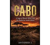 Cabo: A Saga of Blood, Belief and The Battle For South Africa. (Cabo Series)