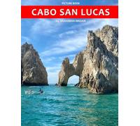 Cabo San Lucas: A Stunning Coffee Table Photo Book for Travel and Tourism Enthusiasts