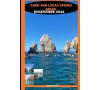 CABO SAN LUCAS SPRING REISEFÜHRER 2026