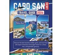 Cabo San Lucas Travel Guide 2026: Discover the best beaches, hidden gems, and local food with expert itineraries and budget hacks for a stress-free, unforgettable getaway