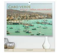 Cabo Verde - Africa's Dream Archipelago (High Quality Premium Wall Calendar 2026 DIN A2 landscape),CALVENDO 12 Month Wall Calendar: 13 manifold photos from the African Dream Archipelago