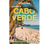 Cabo Verde de cerca 1: Todo lo imprescindible para una escapada: rutas a pie, mapas y los mejores lugares (Guías De cerca Lonely Planet)