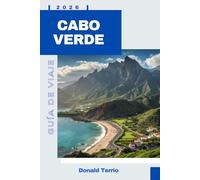 CABO VERDE GUÍA DE VIAJE 2026: Explora islas volcánicas, playas, gastronomía local y experiencias culturales en el Atlántico