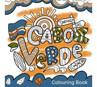 Cabo Verde - The Cape Verde colouring book with 35 colouring pages: Discover the diversity of the Cape Verde Islands on a creative journey
