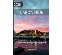 Cabo Verde Travel Guide 2026: Discover Hidden Islands, Breathtaking Beaches, Volcano Adventures & Authentic Culture Beyond the Resorts.