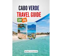 CABO VERDE TRAVEL GUIDE 2026: Top Beaches, Hotels and Resorts, Things to Do, Local Food Spots, Itineraries and Budget Planning Tips