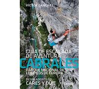 Cabrales. Guía de escalada de aventura. Desfiladeros del Cares y Duje (GUIAS DE ESCALADA)