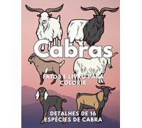 Cabras: Factos & Livro para Colorir, Detalhes de 16 espécies de cabras: Livro de Atividades para Colorir Crianças dos 2 aos 16 Anos