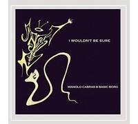 Cabras, Manolo - I Wouldnt Be Sure