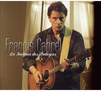 Francis Cabrel – La Tournee Des Bodegas