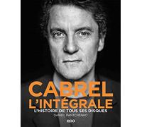 Cabrel L'intégrale: L'histoire de tous ses disques
