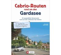 Cabrio-Routen rund um den Gardasee: 10 ausgewählte Reiserouten rund um den schönsten See Italiens