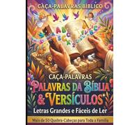CAÇA-PALAVRAS BÍBLICO & VERSÍCULOS: Mais de 50 Desafios Inspiradores em Letras Grandes para Exercitar a Mente, Fortalecer a Fé e Relaxar Com Toda a Família
