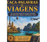 CAÇA-PALAVRAS DE VIAGENS: 40 CAÇA-PALAVRAS EM LETRAS GRANDES COM DESTINOS, FÉRIAS, AVENTURAS E MAIS