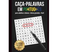 Caça-Palavras em Português para Adultos e Idosos: 61 Passatempos em Letras Grandes : Fácil , Soluções Incluídas