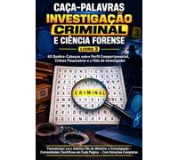 Caça-Palavras Investigação Criminal e Ciência Forense - Livro 3: 60 Quebra-Cabeças sobre Perfil Comportamental, Crimes Financeiros e a Vida do ... - Curiosidades Científicas em Cada Página