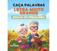 Caça-Palavras Letra Muito Grande: Edição de Primavera - 50 Puzzles para Idosos e Adultos: Livro de Sopa de Letras em Português com Letras Gigantes e ... Natureza | Grande Formato para Leitura Fácil