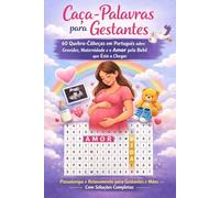 Caca-Palavras para Gestantes: 60 Quebra-Cabecas em Portugues sobre Gravidez, Maternidade e o Amor pelo Bebe que Esta a Chegar | Passatempo e Relaxamento para Gestantes e Maes - Com Solucoes Completas