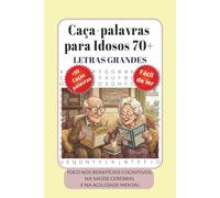 Caça-Palavras para Idosos 70+: Caça-Palavras para Idosos 70+: Letras Grandes para Saúde Cerebral e Memória | 120 Páginas de Treino Cognitivo e ... Fácil de ler | Com mais de 50 caças palavras